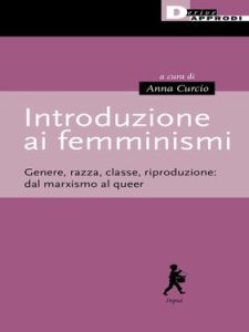 Anna Curcio (a cura di) – Introduzione ai femminismi (2021)