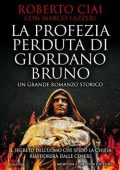 Roberto Ciai, Marco Lazzeri - La profezia perduta di Giordano Bruno (2021)