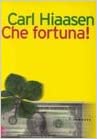 Carl Hiaasen - Che fortuna! (1998)