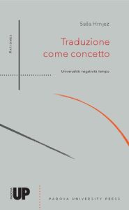 Saša Hrnjez – Traduzione come concetto. Universalità, negatività, tempo (2021)