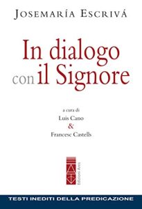 Josemarìa Escrivà  – In dialogo con il Signore (2020)