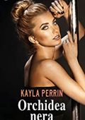 Kayla Perrin - Orchidea nera (eLit) (2020)