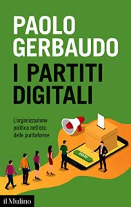 Paolo Gerbaudo – Il Partiti Digitali (2020)
