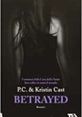 P.C. & Kristin Cast - La Casa della Notte 02: Betrayed (2007)