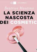 Beatrice Mautino - La scienza nascosta dei cosmetici (2023) (mp3 - 128 kbps)