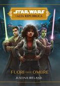 Justina Ireland  - Star Wars: L'Alta Repubblica – Fuori dalle Ombre (2022)