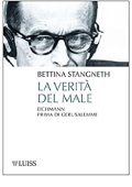 Bettina Stangneth - La verità del male. Eichmann prima di Gerusalemme (2017)