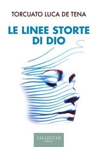 Torcuato Luca De Tena – Le linee storte di Dio (2022)