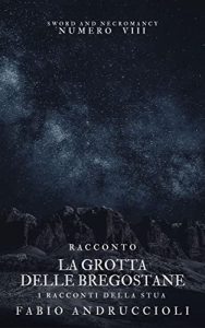 Fabio Andruccioli – La grotta delle bregostane (2022)