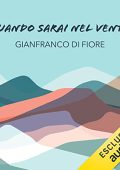 Gianfranco Di Fiore - Quando sarai nel vento (2023) (mp3 - 128 kbps)