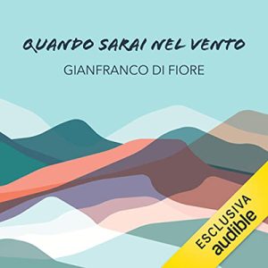 Gianfranco Di Fiore – Quando sarai nel vento (2023) (mp3 – 128 kbps)