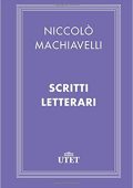 Niccolò Machiavelli - Scritti letterari (2013) UTET
