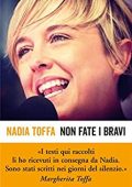 Nadia Toffa - Non fate i bravi. La testimonianza che ci ha lasciato (2019)