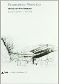 Francesco Venezia - Che cosa è l'architettura (2011) pdf