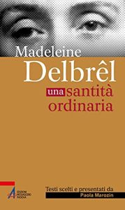 P. Marozin – Madelein Delbrêl. Una santità ordinaria (2021)