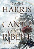 Joanne Harris - Il canto del ribelle (2015)
