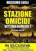 Massimo Lugli - Stazione omicidi. Vittima numero 1 (2016)