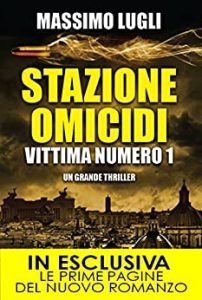 Massimo Lugli – Stazione omicidi. Vittima numero 1 (2016)