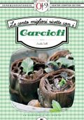 Emilia Valli - Le cento migliori ricette con i carciofi (2013)