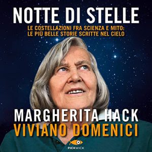 Margherita Hack – Notte di stelle꞉ Le costellazioni tra scienza e mito꞉ le più belle storie scritte nel cielo (2023) (mp3 – 128 kbps)