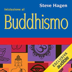 Steve Hagen – Iniziazione al buddhismo (2023) (mp3 – 128 kbps)