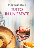 Meg Donohue - Tutto in un'estate (eLit) (2018)