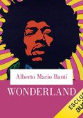Alberto Mario Banti - Wonderland꞉ La cultura di massa da Walt Disney ai Pink Floyd (2023) (mp3 - 128 kbps)