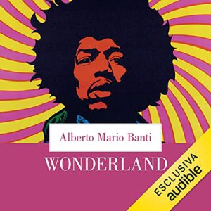 Alberto Mario Banti – Wonderland꞉ La cultura di massa da Walt Disney ai Pink Floyd (2023) (mp3 – 128 kbps)