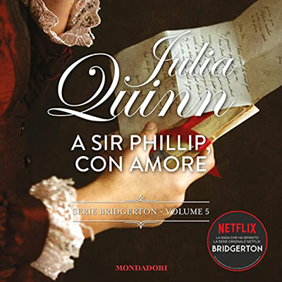 Julia Quinn – A Sir Phillip, con amore꞉ Bridgerton 5 (2023) (mp3 – 128 kbps)