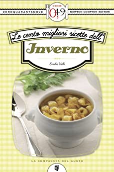 Emilia Valli – Le cento migliori ricette dell’inverno (2013)