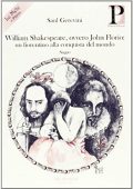 Saul Gerevini - William Shakespeare, ovvero John Florio. Un fiorentino alla conquista del mondo (2008)
