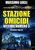 Massimo Lugli - Stazione omicidi. Vittima numero 3 (2016)