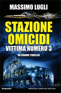 Massimo Lugli – Stazione omicidi. Vittima numero 3 (2016)