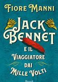 Fiore Manni - Jack Bennet e il viaggiatore dai mille volti (2019)