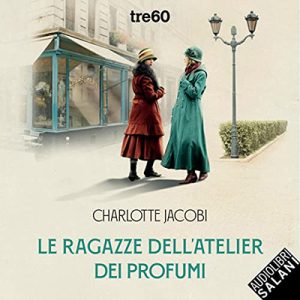 Charlotte Jacobi – Le ragazze dell’atelier dei profumi (2023) (mp3 – 128 kbps)