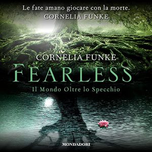 Cornelia Funke – Fearless꞉ Il mondo oltre lo specchio (2023) (mp3 – 128 kbps)