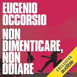 Eugenio Occorsio – Non dimenticare, non odiare (2023) (mp3 – 128 kbps)