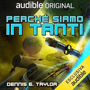 Dennis E. Taylor – Perché siamo in tanti (2023) (mp3 – 128 kbps)