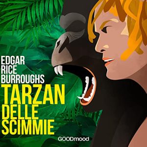 Edgar Rice Burroughs – Tarzan delle scimmie (2023) (mp3 – 128 kbps)