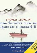 Thomas Leoncini - L'uomo che voleva essere amato e il gatto che si innamorò di lui (2023) (mp3 - 128 kbps)