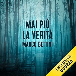Marco Bettini – Mai più la verità (2023) (mp3 – 128 kbps)