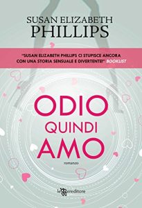 Susan Elizabeth Phillips – Odio quindi amo (2015)