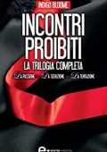 Indigo Bloome - Incontri proibiti. La trilogia completa (2013)