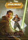 Claudia Gray  - Star Wars: L'Alta Repubblica - Nell'oscurità (2021)