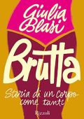 Giulia Blasi - Brutta꞉ Storia di un corpo come tanti (2023) (mp3 - 128 kbps)