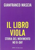 Gianfranco Mascia - Il Libro Viola. Storia del movimento No B-Day (2010)