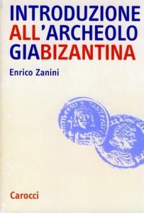 Enrico Zanini – Introduzione all’archeologia bizantina (1994)
