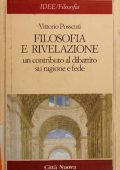 Vittorio Possenti - Filosofia e rivelazione. Un contributo al dibattito su ragione e fede (1999)