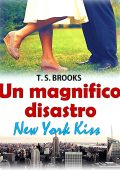 img T.S. Brooks - Un magnifico disastro (New York Kiss) (2020)