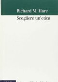 Richard M. Hare - Scegliere Un'Etica (2006)